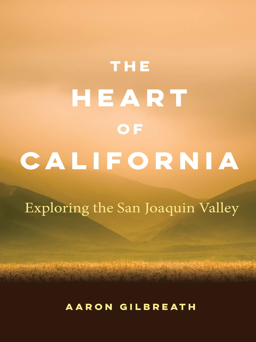Title details for The Heart of California by Aaron Gilbreath - Available
